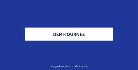 demijournées définition.